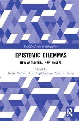 Epistemic Dilemmas：New Arguments, New Angles