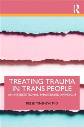 Treating Trauma in Trans People：An Intersectional, Phase-Based Approach