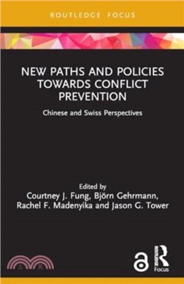 New Paths and Policies towards Conflict Prevention：Chinese and Swiss Perspectives