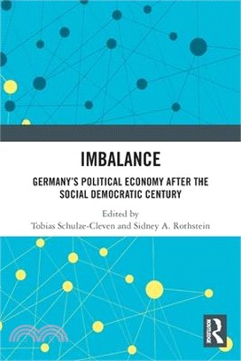 Imbalance: Germany's Political Economy After the Social Democratic Century