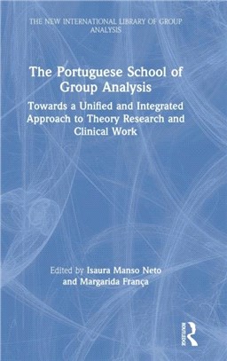 The Portuguese School of Group Analysis：Towards a Unified and Integrated Approach to Theory Research and Clinical Work