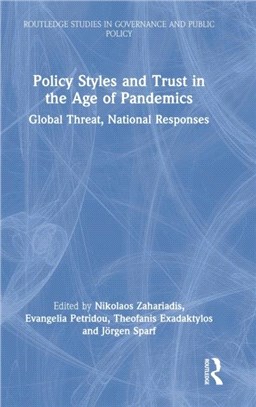 Policy Styles and Trust in the Age of Pandemics：Global Threat, National Responses