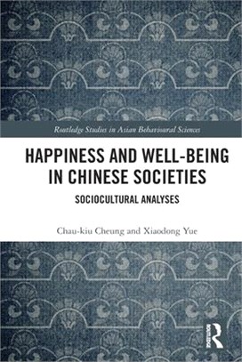 Happiness and Well-Being in Chinese Societies: Sociocultural Analyses