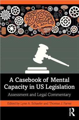 A Casebook of Mental Capacity in US Legislation：Assessment and Legal Commentary