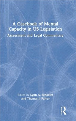 A Casebook of Mental Capacity in US Legislation：Assessment and Legal Commentary