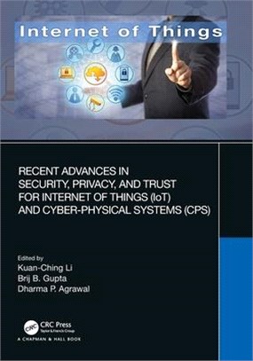 Recent Advances in Security, Privacy, and Trust for Internet of Things (Iot) and Cyber-Physical Systems (Cps)