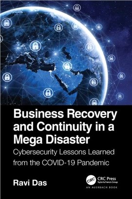 Business Recovery and Continuity in a Mega Disaster：Cybersecurity Lessons Learned from the COVID-19 Pandemic