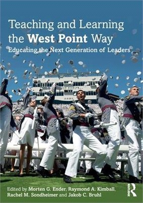 Teaching and Learning the West Point Way: Educating the Next Generation of Leaders