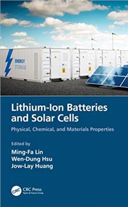 Lithium-Ion Batteries and Solar Cells：Physical, Chemical, and Materials Properties