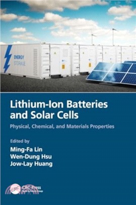 Lithium-Ion Batteries and Solar Cells：Physical, Chemical, and Materials Properties