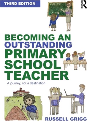 Becoming an Outstanding Primary School Teacher：A journey, not a destination