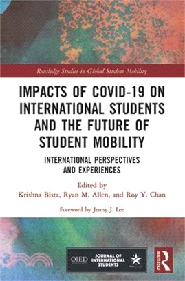 Impacts of Covid-19 on International Students and the Future of Student Mobility: International Perspectives and Experiences