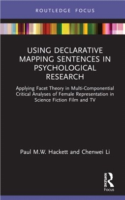 Using Declarative Mapping Sentences in Psychological Research：Applying Facet Theory in Multi-Componential Critical Analyses of Female Representation in Science Fiction Film and TV