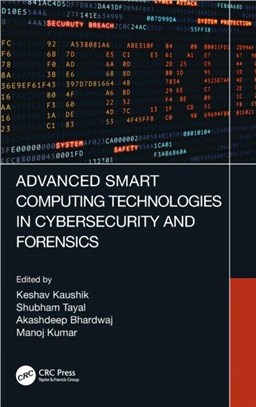 Advanced Smart Computing Technologies in Cybersecurity and Forensics