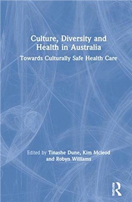 Culture, Diversity and Health in Australia：Towards Culturally Safe Health Care