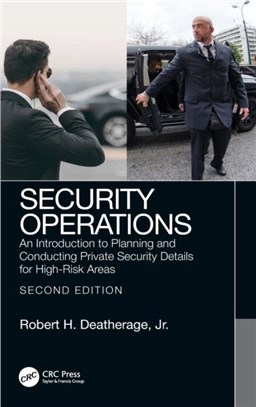 Security Operations：An Introduction to Planning and Conducting Private Security Details for High-Risk Areas