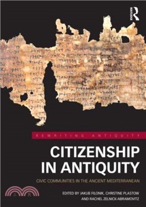 Citizenship in Antiquity：Civic Communities in the Ancient Mediterranean