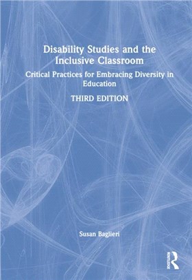 Disability Studies and the Inclusive Classroom：Critical Practices for Embracing Diversity in Education