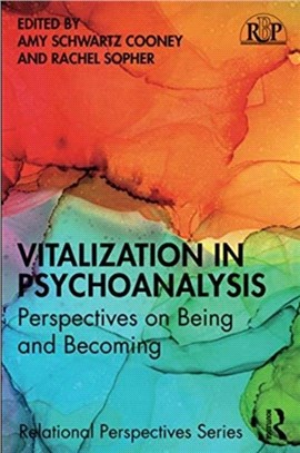 Vitalization in Psychoanalysis：Perspectives on Being and Becoming