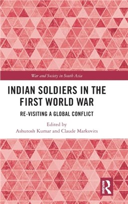 Indian Soldiers in the First World War：Re-visiting a Global Conflict