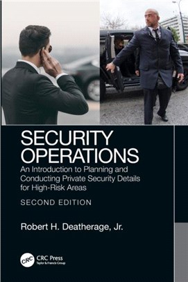 Security Operations：An Introduction to Planning and Conducting Private Security Details for High-Risk Areas