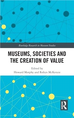 Museums, Societies and the Creation of Value