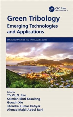 Green Tribology：Emerging Technologies and Applications