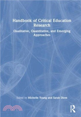 Handbook of Critical Education Research：Qualitative, Quantitative, and Emerging Approaches