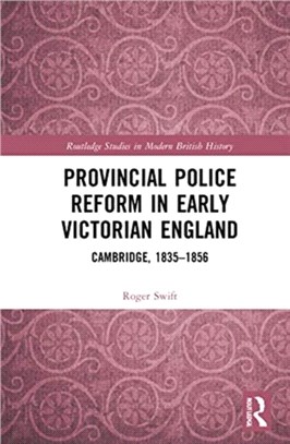 Provincial Police Reform in Early Victorian England：Cambridge, 1835-1856