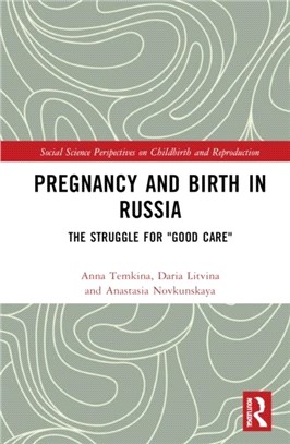 Pregnancy and Birth in Russia：The Struggle for "Good Care"