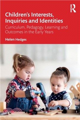 Children's interests, inquiries and identities :curriculum, pedagogy, learning and outcomes in the early years /