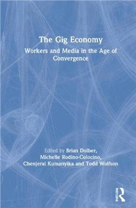 The Gig Economy：Workers and Media in the Age of Convergence