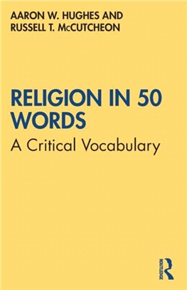Religion in 50 Words：A Critical Vocabulary