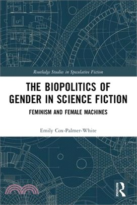 The Biopolitics of Gender in Science Fiction: Feminism and Female Machines