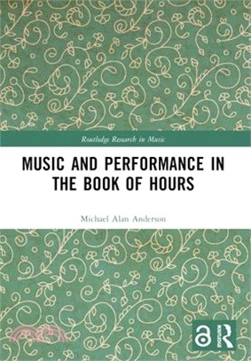 Music and Performance in the Book of Hours
