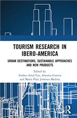 Tourism Research in Ibero-America：Urban Destinations, Sustainable Approaches and New Products