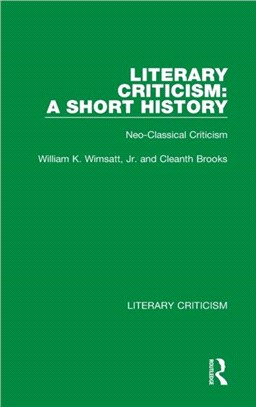 Literary Criticism: A Short History：Neo-Classical Criticism
