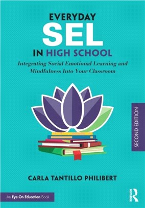 Everyday SEL in High School：Integrating Social Emotional Learning and Mindfulness Into Your Classroom