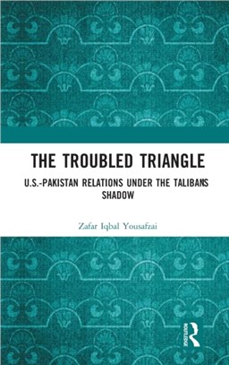 The Troubled Triangle：US-Pakistan Relations under the Taliban's Shadow