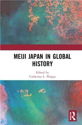 Meiji Japan in Global History