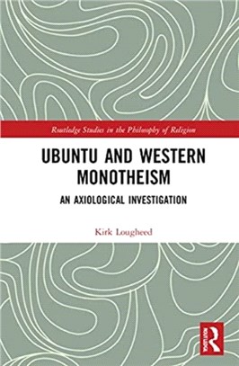 Ubuntu and Western Monotheism：An Axiological Investigation