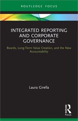 Integrated Reporting and Corporate Governance: Boards, Long-Term Value Creation, and the New Accountability