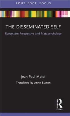 The Disseminated Self：Ecosystem Perspective and Metapsychology