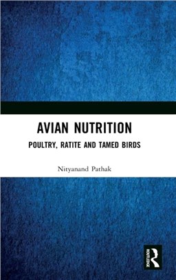 Avian Nutrition：Poultry, Ratite and Tamed Birds