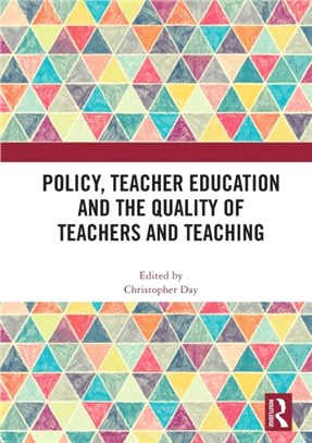 Policy, Teacher Education and the Quality of Teachers and Teaching