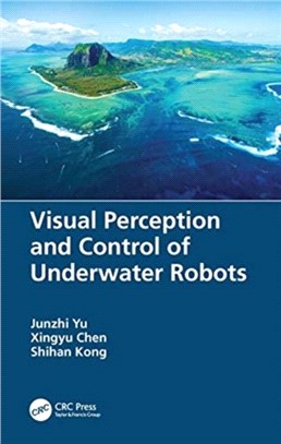 Visual Perception and Control of Underwater Robots