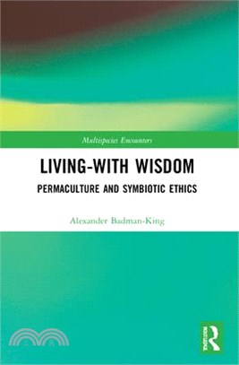 Living-With Wisdom: Permaculture and Symbiotic Ethics