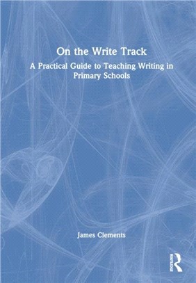 On the Write Track：A Practical Guide to Teaching Writing in Primary Schools