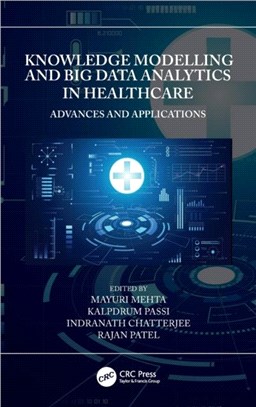 Knowledge Modelling and Big Data Analytics in Healthcare：Advances and Applications