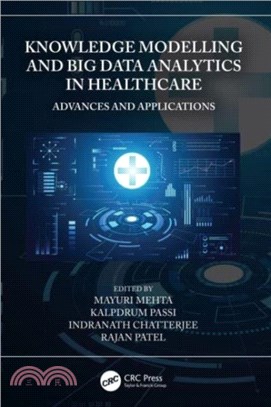 Knowledge Modelling and Big Data Analytics in Healthcare：Advances and Applications